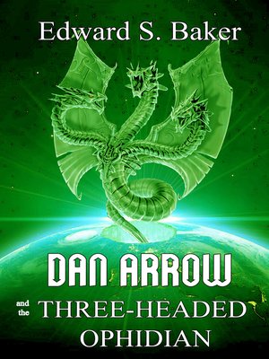 cover image of Dan Arrow and the Three-Headed Ophidian